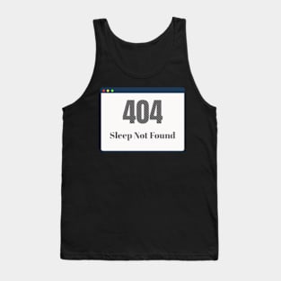 404 Sleep Not Found Funny Software Developer Tank Top